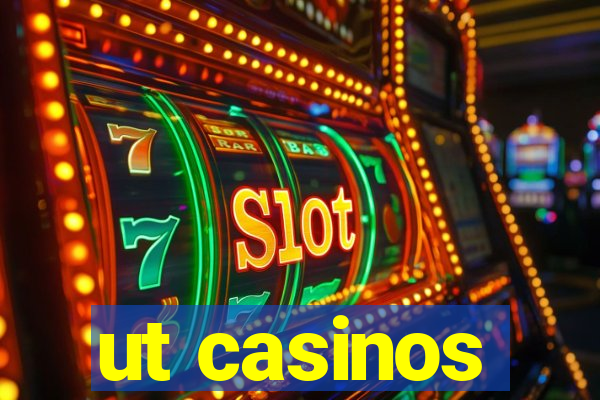 ut casinos