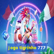 jogo tigrinho 777