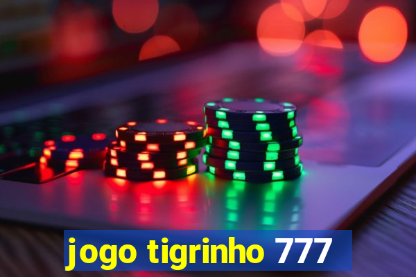 jogo tigrinho 777