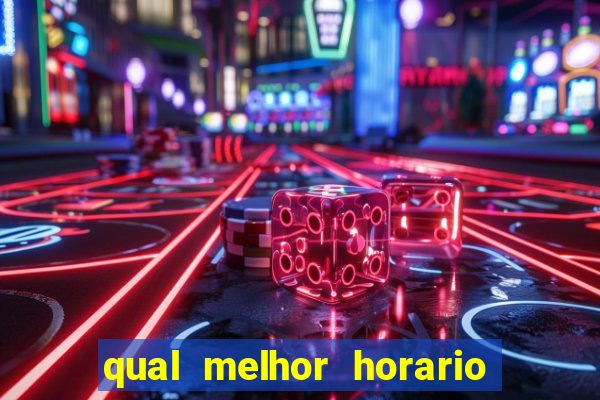 qual melhor horario para jogar no vai de bet