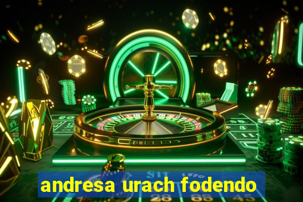 andresa urach fodendo