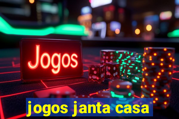 jogos janta casa