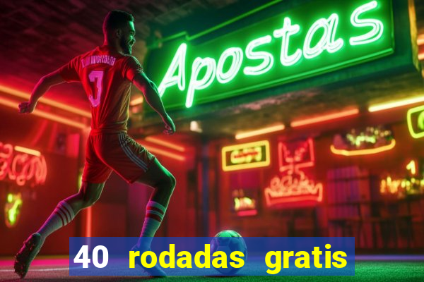 40 rodadas gratis jon bet