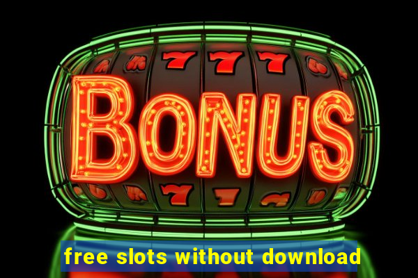 free slots without download