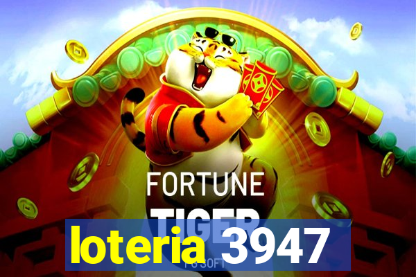 loteria 3947