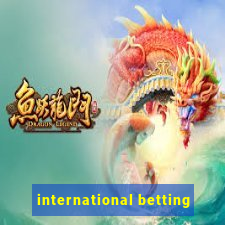 international betting