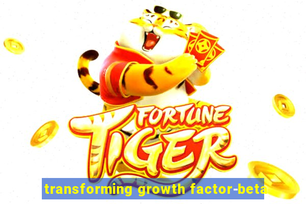 transforming growth factor-beta