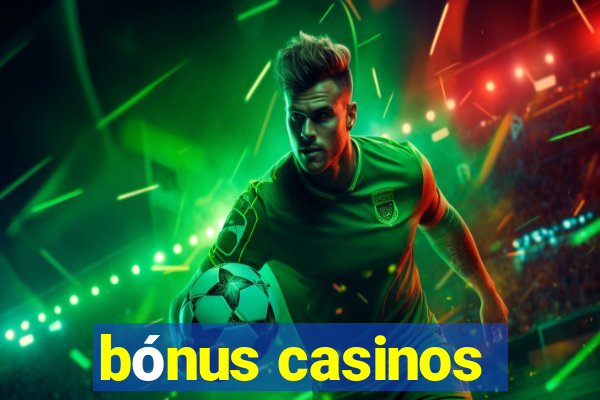 bónus casinos