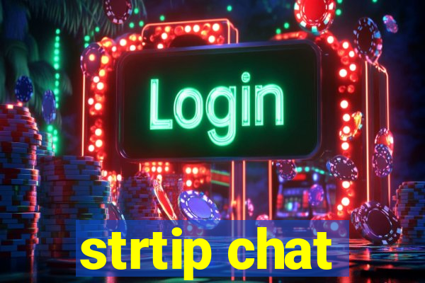 strtip chat