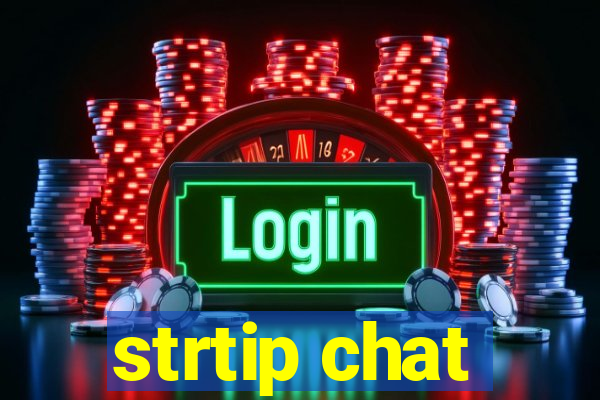 strtip chat