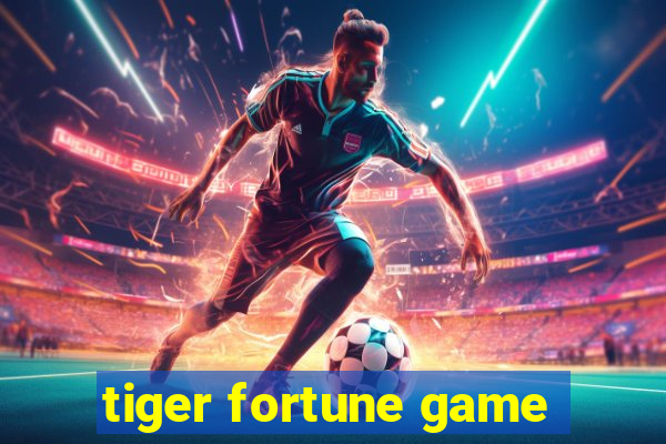 tiger fortune game