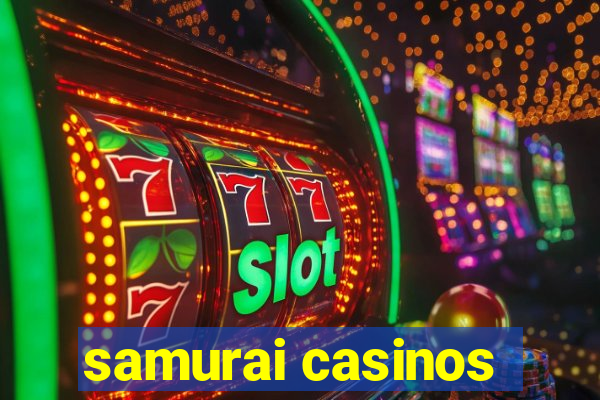 samurai casinos