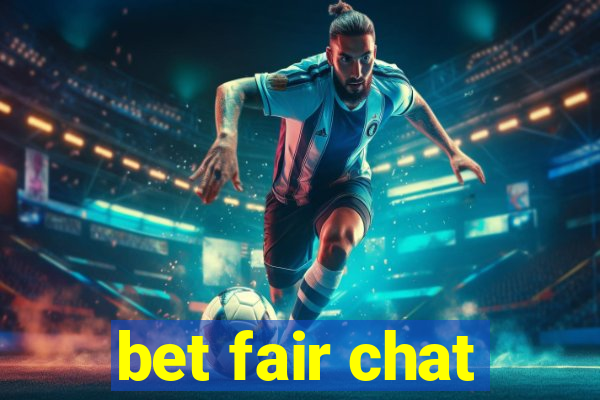 bet fair chat