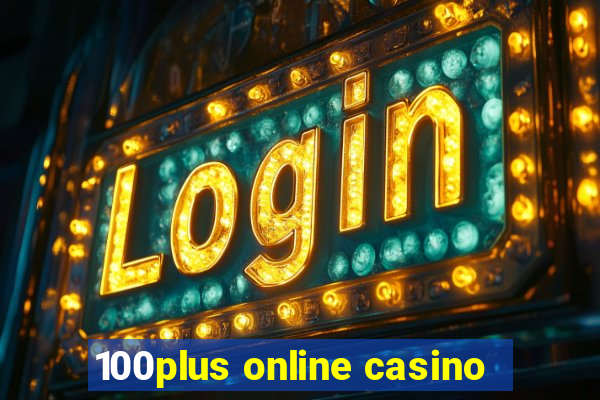 100plus online casino