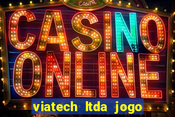 viatech ltda jogo de aposta