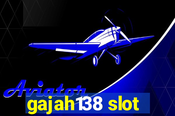 gajah138 slot