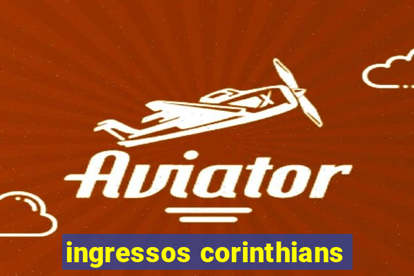 ingressos corinthians