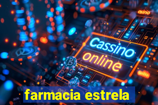 farmacia estrela