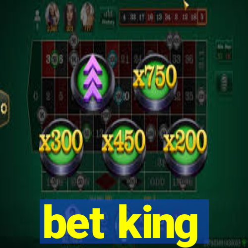 bet king