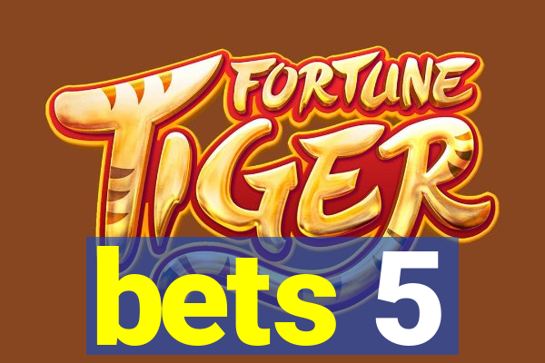 bets 5