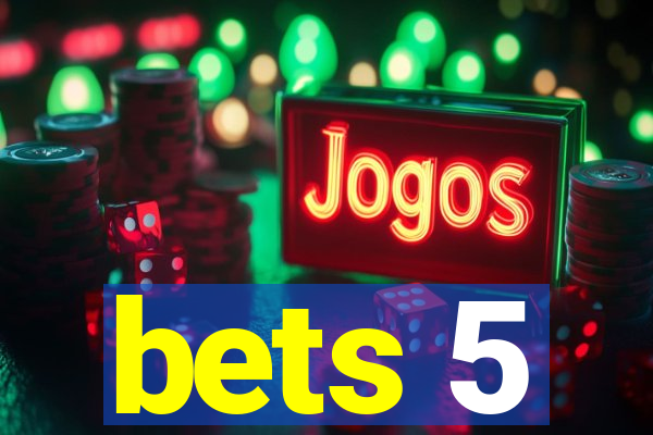 bets 5