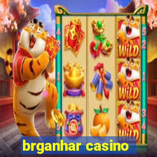 brganhar casino