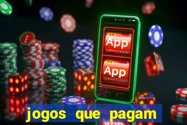 jogos que pagam muito bem