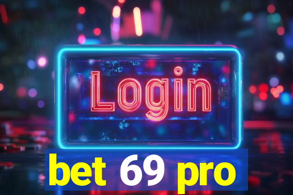 bet 69 pro