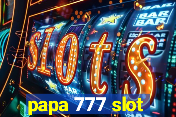 papa 777 slot