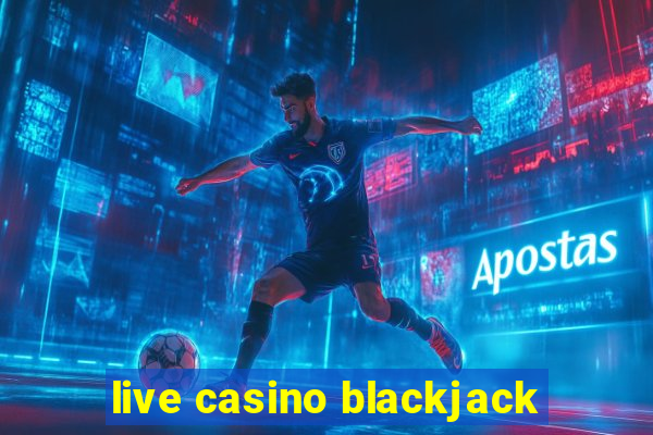 live casino blackjack