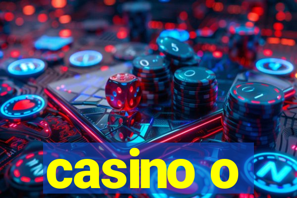 casino o