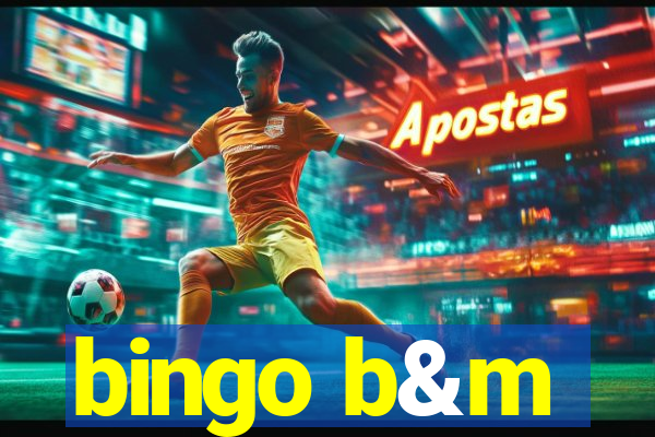 bingo b&m