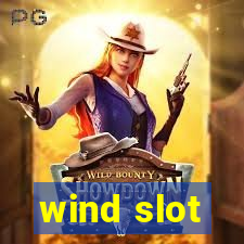 wind slot