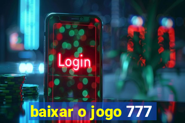 baixar o jogo 777