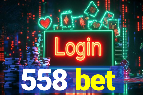 558 bet