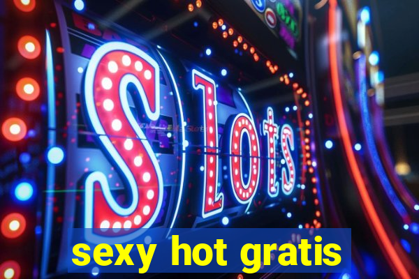 sexy hot gratis