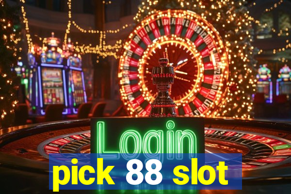 pick 88 slot