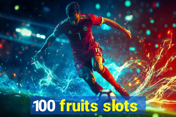 100 fruits slots