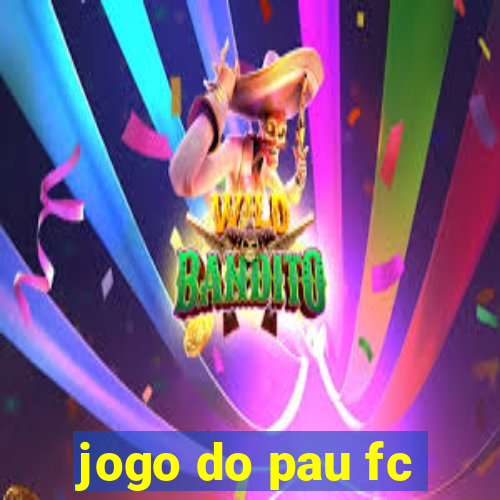 jogo do pau fc