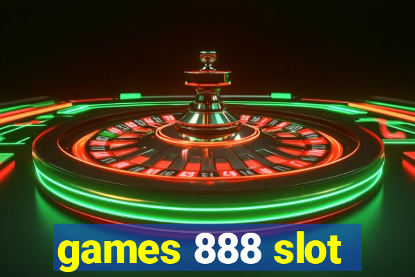 games 888 slot