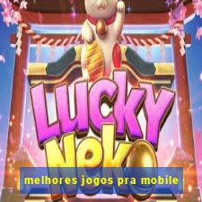 melhores jogos pra mobile