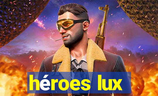 héroes lux