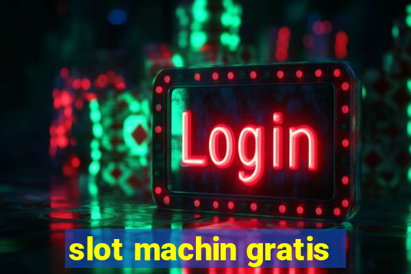 slot machin gratis