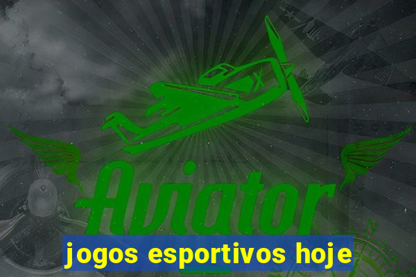 jogos esportivos hoje