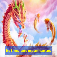 hot ms acompanhantes