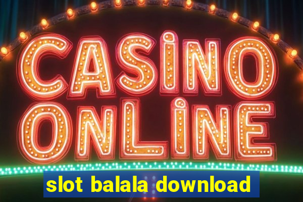 slot balala download