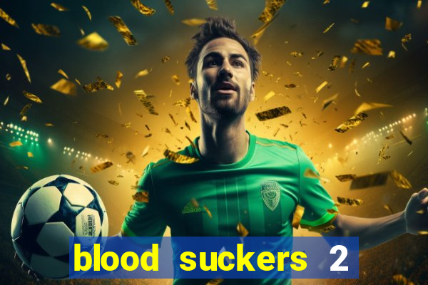 blood suckers 2 slot free play