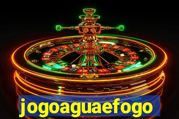 jogoaguaefogo