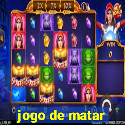 jogo de matar