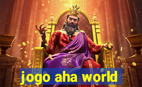 jogo aha world